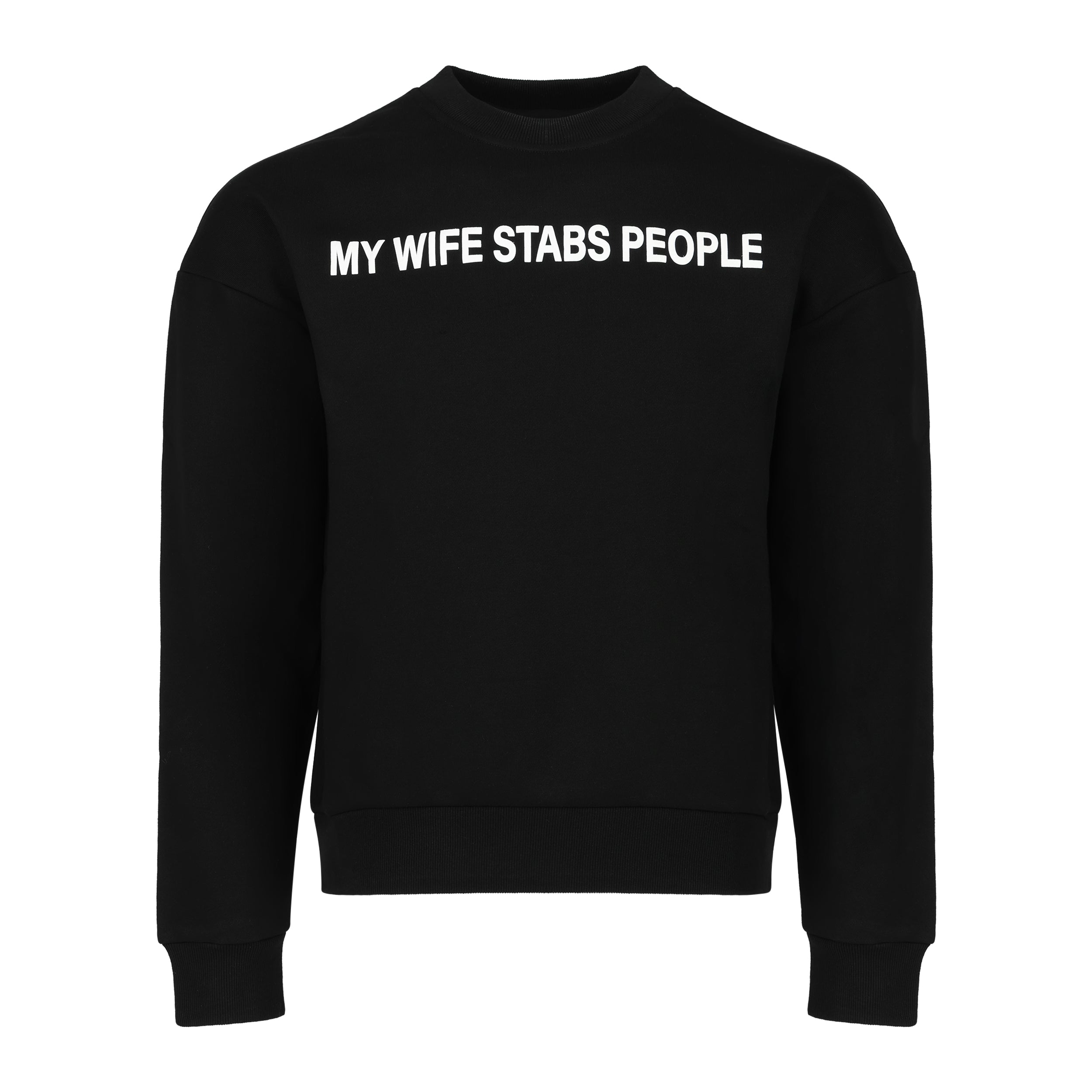 MY WIFE STABS PEOPLE CREWNECK